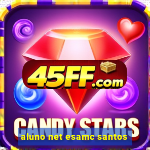 aluno net esamc santos